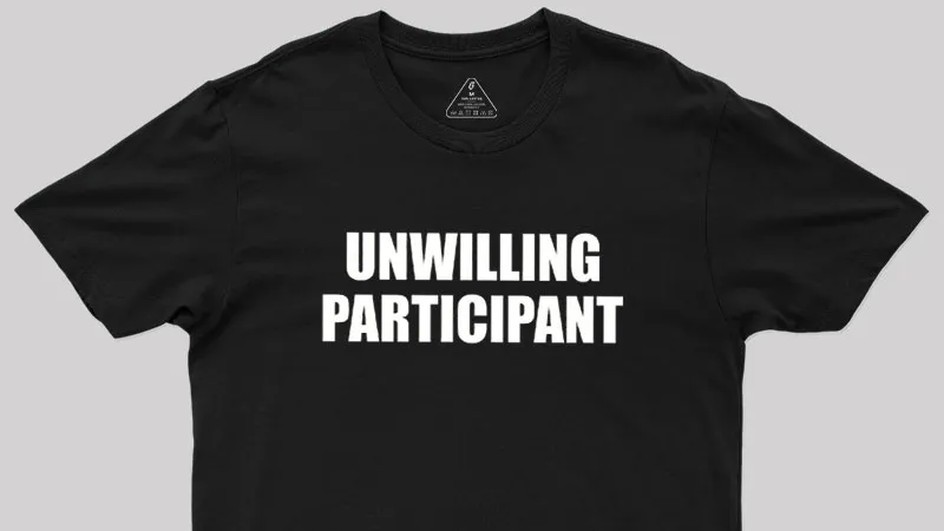 Unwilling Participant