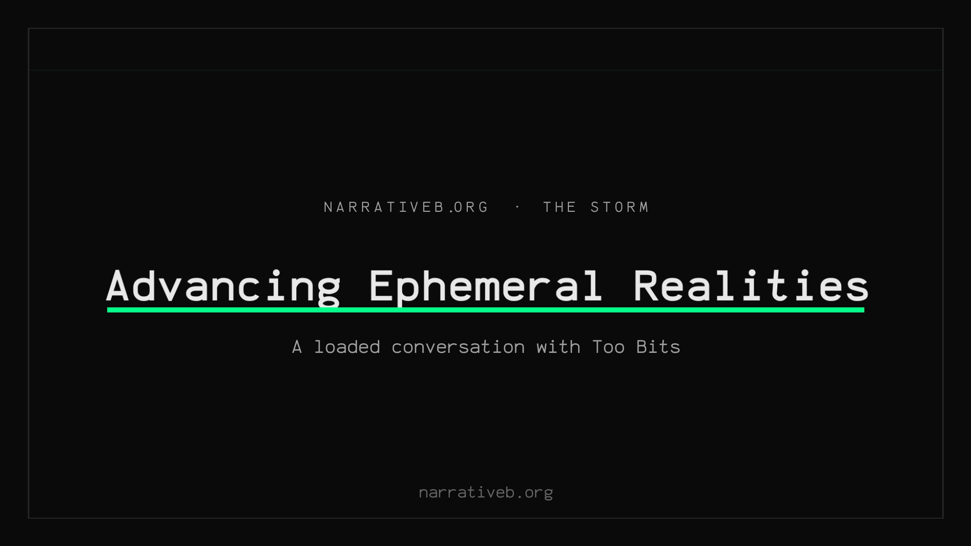 Advancing Ephemeral Realities